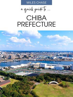 cover image of A Quick Guide to ... Chiba Prefecture